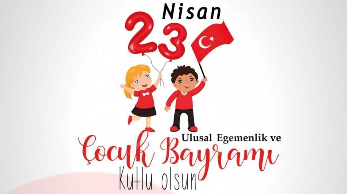 23 Nisan Ulusal Egemenlik ve Çocuk Bayramı Okulumuzda Coşku İçerisinde Kutlandı